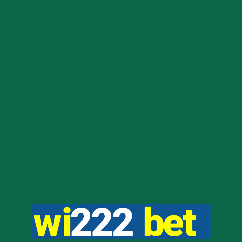 wi222 bet